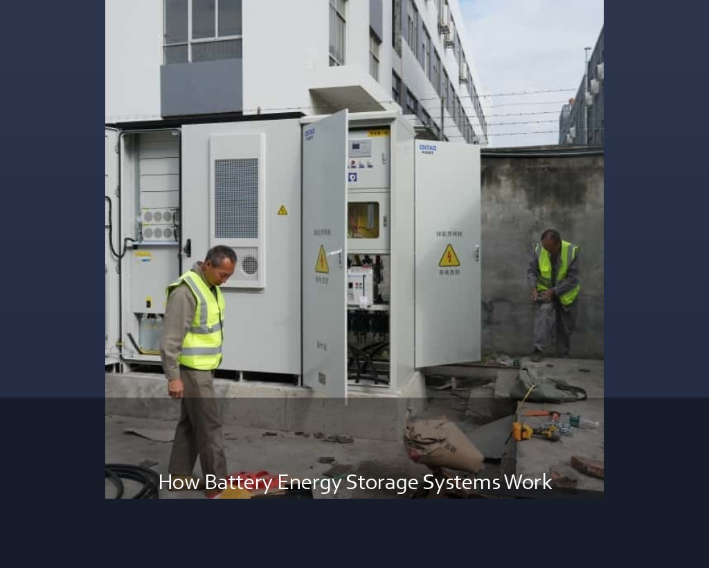 How Battery Energy Storage Systems Work